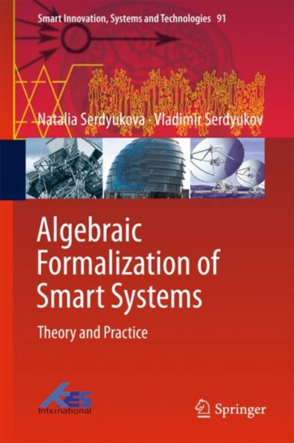 Algebraic Formalization of Smart Systems - Theory and Practice