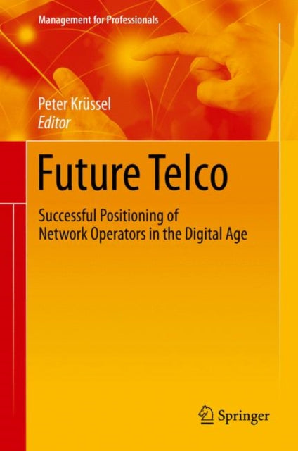 Future Telco - Successful Positioning of Network Operators in the Digital Age