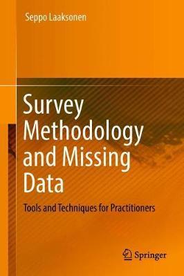 Survey Methodology and Missing Data - Tools and Techniques for Practitioners