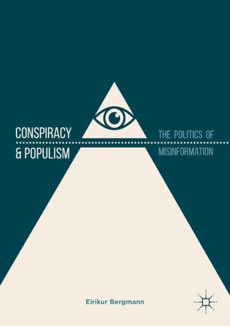 Conspiracy & Populism: The Politics of Misinformation