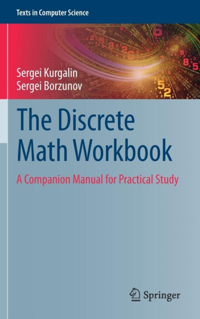 The Discrete Math Workbook - A Companion Manual for Practical Study
