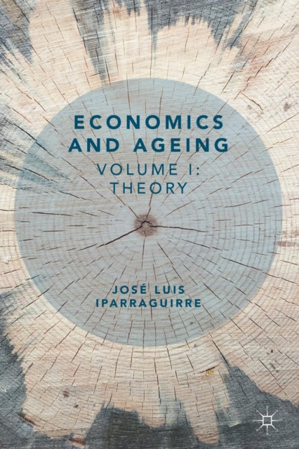 Economics and Ageing - Volume I: Theory