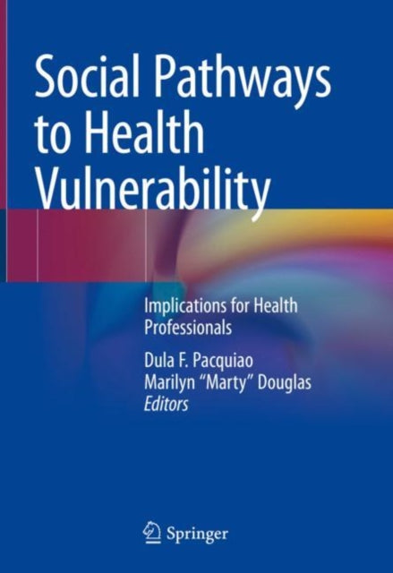 Social Pathways to Health Vulnerability - Implications for Health Professionals