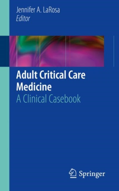 Adult Critical Care Medicine - A Clinical Casebook