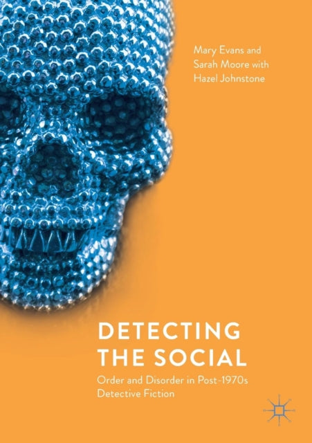 Detecting the Social - Order and Disorder in Post-1970s Detective Fiction