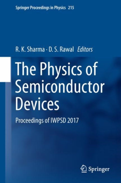 The Physics of Semiconductor Devices - Proceedings of IWPSD 2017