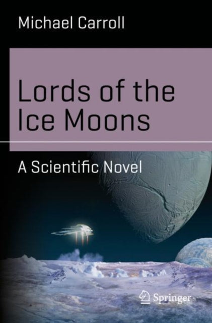 Lords of the Ice Moons - A Scientific Novel