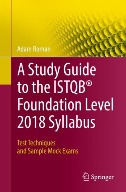 Study Guide to the ISTQB® Foundation Level 2018 Syllabus