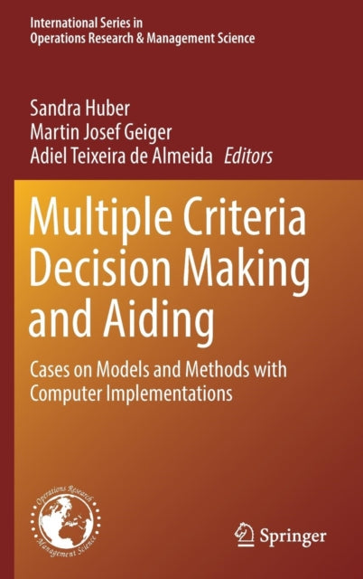 Multiple Criteria Decision Making and Aiding - Cases on Models and Methods with Computer Implementations