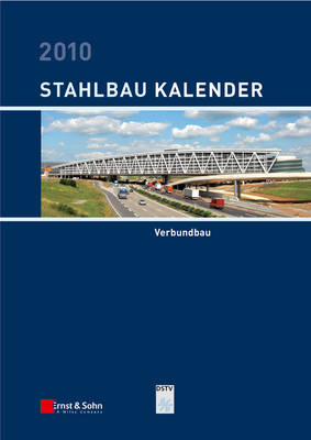 Stahlbau-kalender 2010: Schwerpunkte: Verbundbau
