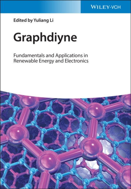 GRAPHDIYNE: FUNDAMENTALS, AND APPLICATIONS