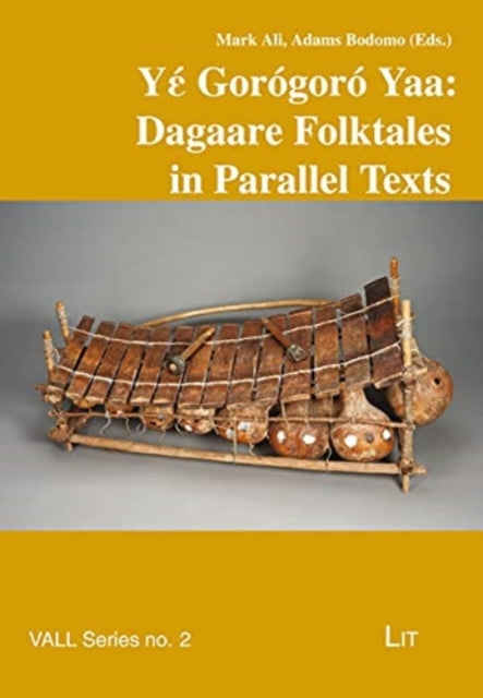 Y&#941; Gor?gor? Yaa: Dagaare Folktales in Parallel Texts