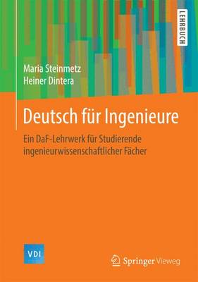 Deutsch Fur Ingenieure: Ein Daf-Lehrwerk Fur Studierende Ingenieurwissenschaftlicher Facher