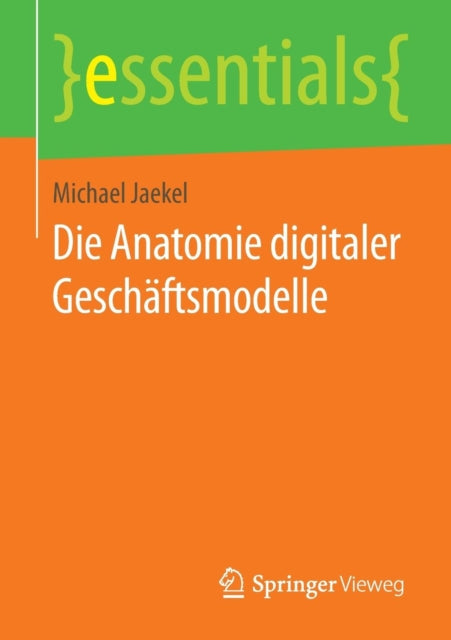 Die Anatomie digitaler Geschaftsmodelle