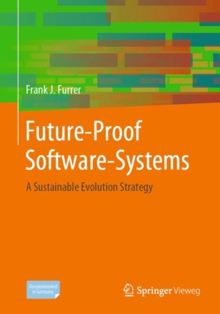 Future-Proof Software-Systems - A Sustainable Evolution Strategy