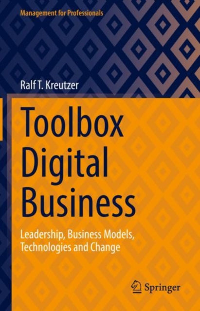 Toolbox Digital Business - Leadership, Business Models, Technologies and Change