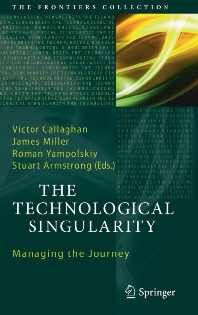 The Technological Singularity: Managing the Journey