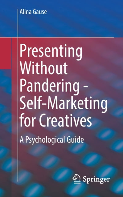 Presenting Without Pandering - Self-Marketing for Creatives