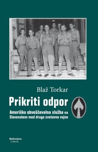Prikriti odpor: ameriška obveščevalna služba na slovenskem med drugo svetovno vojno