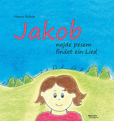 Jakob najde pesem = Jakob findet ein Lied