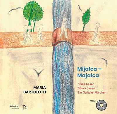 Mijalca majalca: zilska basen = ziljska basen = ein Gailtaler Märchen