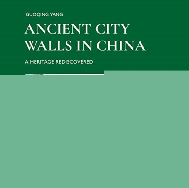 Ancient City Walls in China - A Heritage Recovered