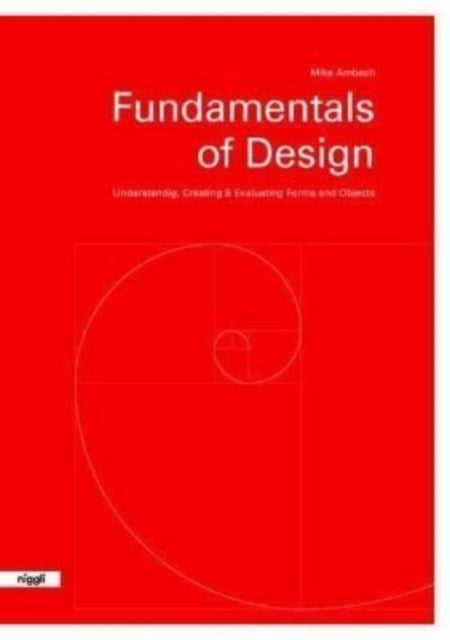 Fundamentals of Design - Understanding, Creating & Evaluating Forms and Objects