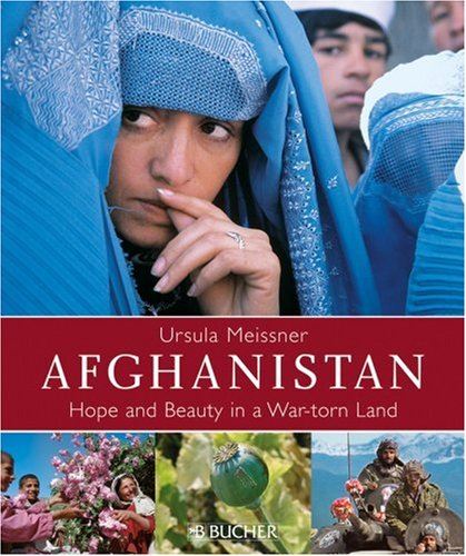 Afganistan: Hope and Beauty in a War-Torn Land