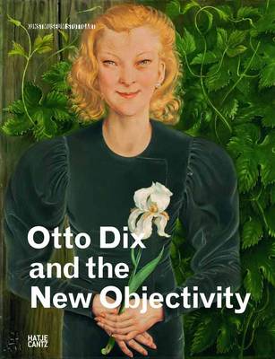 OTTO DIX AND NEW OBJECTIVITY