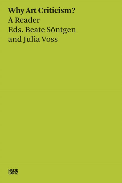 Beate Sontgen & Julia Voss: Why Art Criticism? A Reader