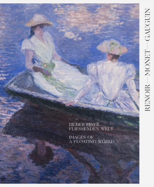 Renoir, Monet, Gauguin: Images of a Floating World (Bilingual edition) - The Kojiro Matsukata and Karl Ernst Osthaus collections