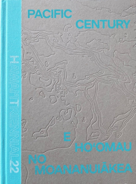 Pacific Century: E Ho'omau no Moananuiakea