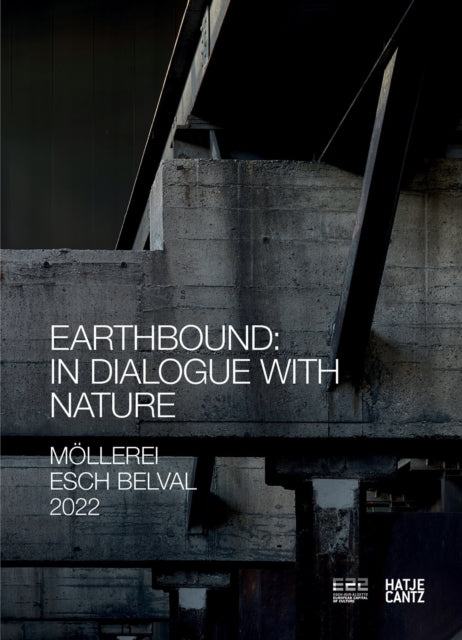 ESCH 2022 | HeK Basel (Bilingual edition) - Earthbound: In Dialogue with Nature