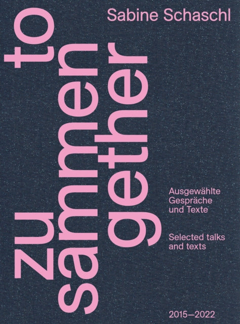 Zusammen / Together (Bilingual edition) - Ausgewahlte Gesprache und Texte / Selected talks and texts