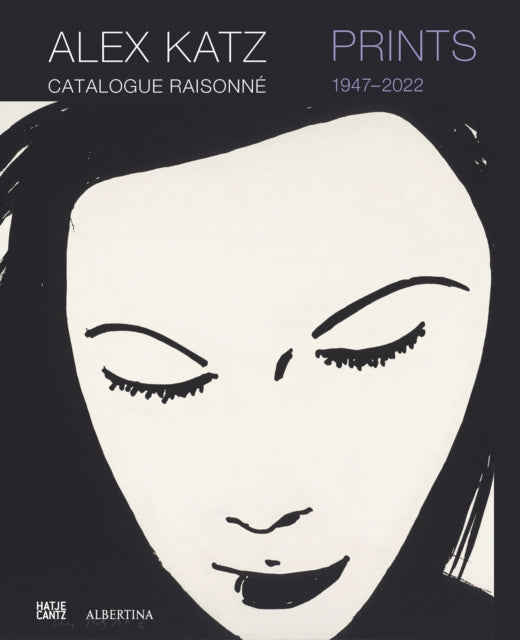 Alex Katz Catalogue Raisonne: Prints 1947-2022