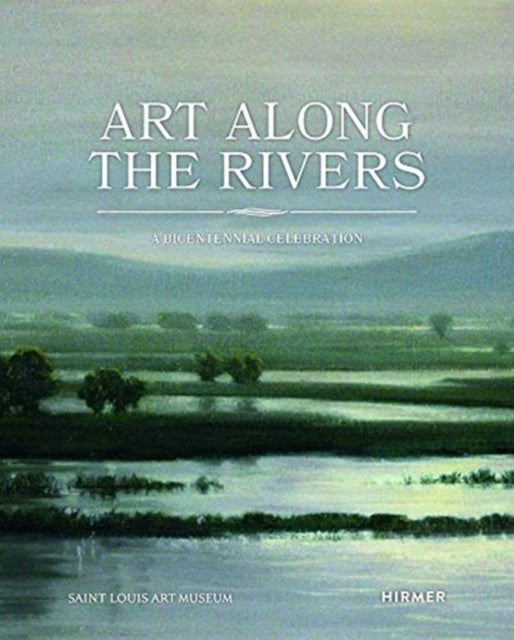 Art Along the Rivers - A Bicentennial Celebration