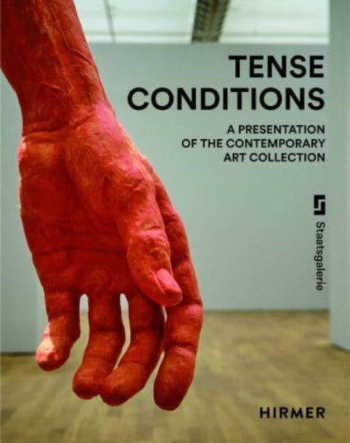 Tense Conditions (Bilingual edition) - A Presentation of the Contemporary Art Collection