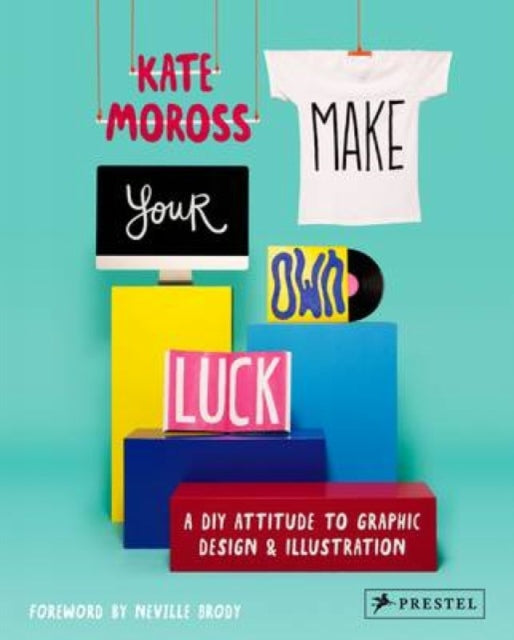 Make Your Own Luck: A DIY Attitude to Graphic Design and Illustration