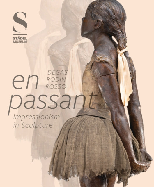 PASSANT: IMPRESSIONISM IN SCULPTURE