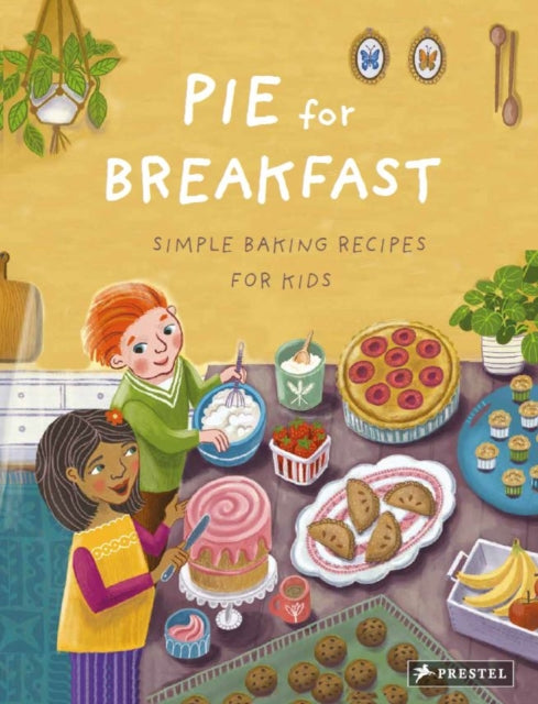 Pie for Breakfast - Simple Baking Recipes for Kids