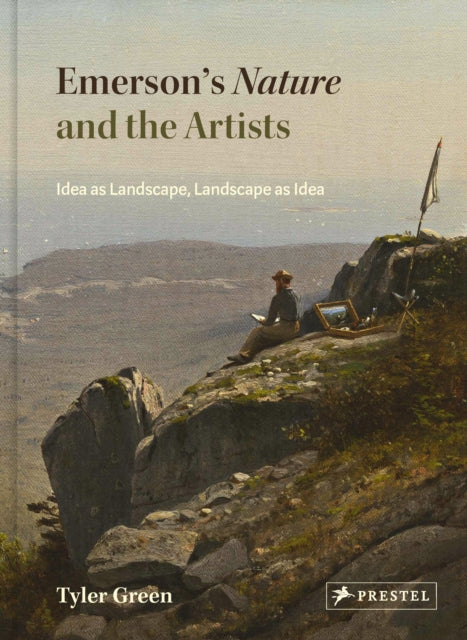 Emerson's Nature and the Artists - Idea as Landscape, Landscape as Idea