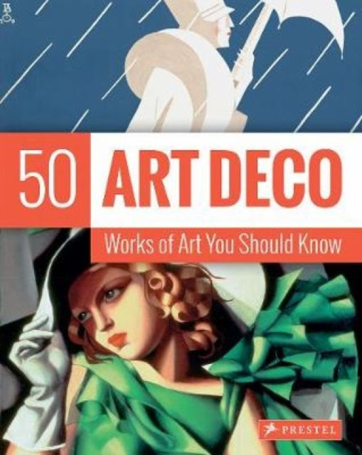 Art Deco: 50 Works of Art You Should Know: 50 Works of Art You Should Know