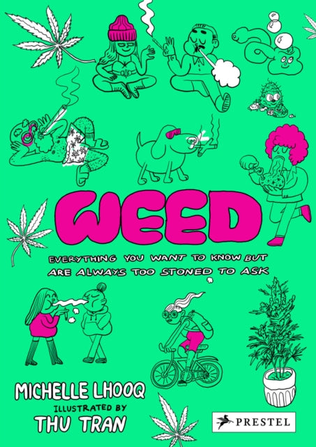 Weed - Everything You Want to Know but Are Always Too Stoned to Ask