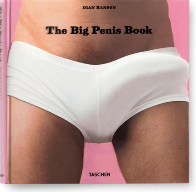 The Big Penis Book: the Fascinating Phallus