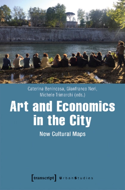 ART AND ECONOMICS IN THE CITY: NEW CULTURAL MAPS