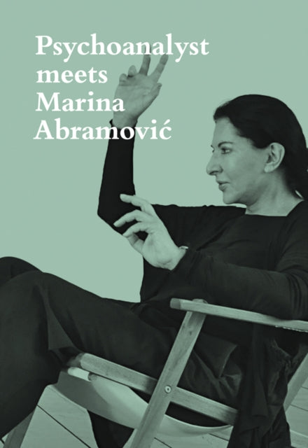Psychoanalyst Meets Marina Abramovic - Artist meets Jeannette Fischer