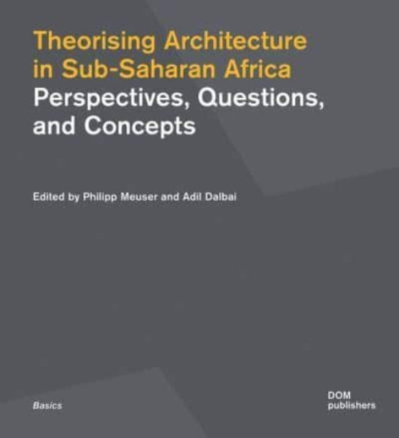 Theorising Architecturein Sub-Saharan Africa