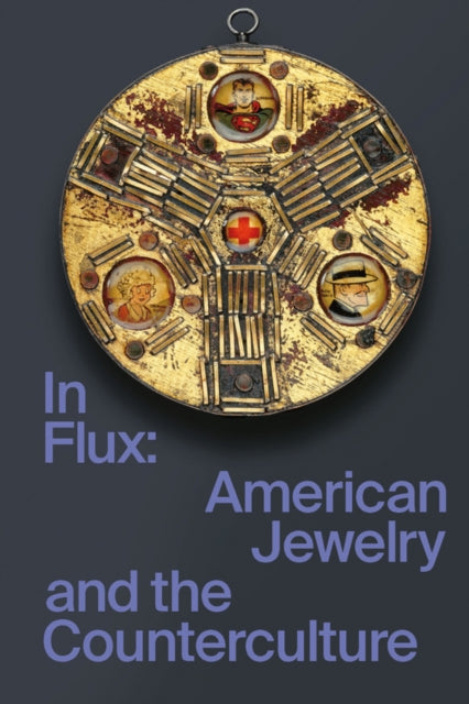 In Flux - American Jewelry and the Counterculture