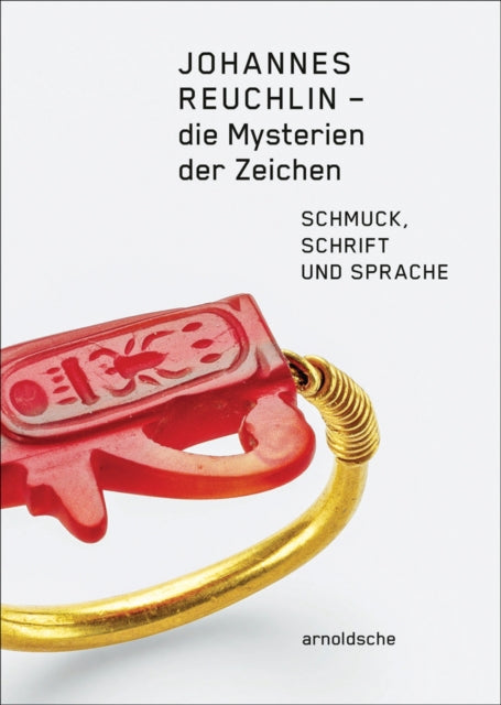 Die Mysterien der Zeichen - Johannes Reuchlin, Schmuck, Schrift & Sprache