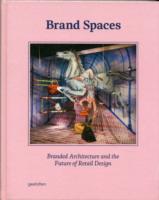 Brand Spaces: Branded Architecture and the Future of Retail Design